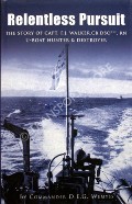 Relentless Pursuit - The Story of Captain Walker by WEMYSS, Commander D.E.G.